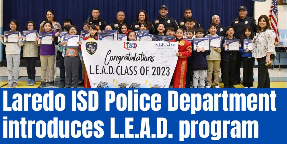 Laredo ISD Police Department introduces L.E.A.D. program