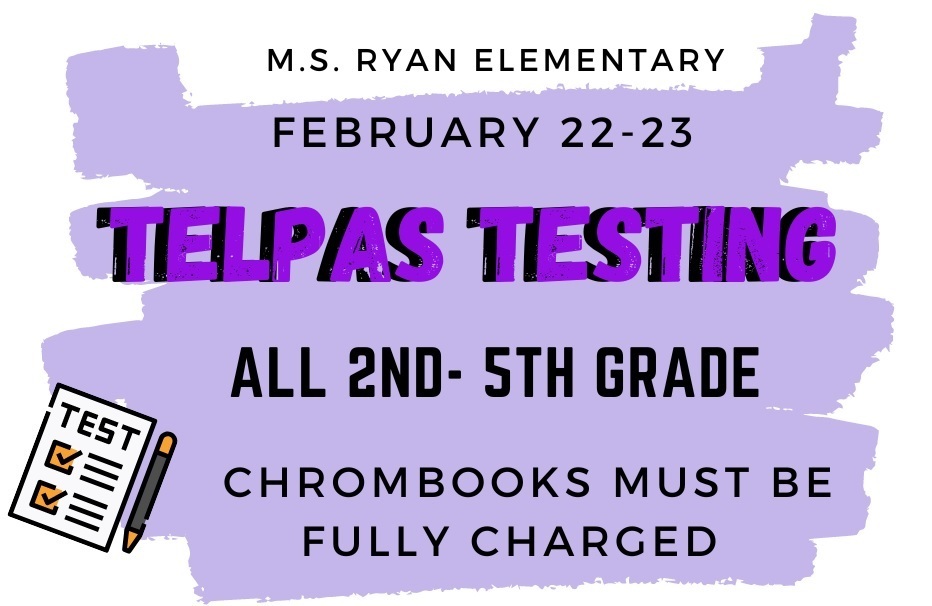Telpas Testing - All 2nd - 5th Grade - Chrombooks must be FULLY charged