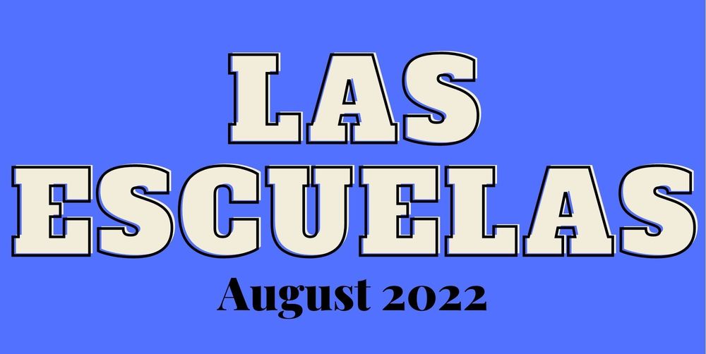 Las Escuelas August 2022