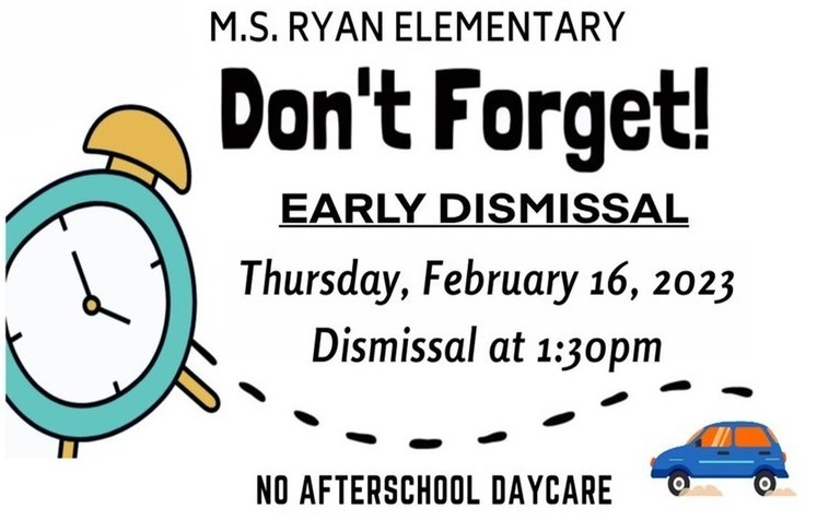 Early Dismissal - Thursday, Feb. 16, 2023 @ 1:30 pm