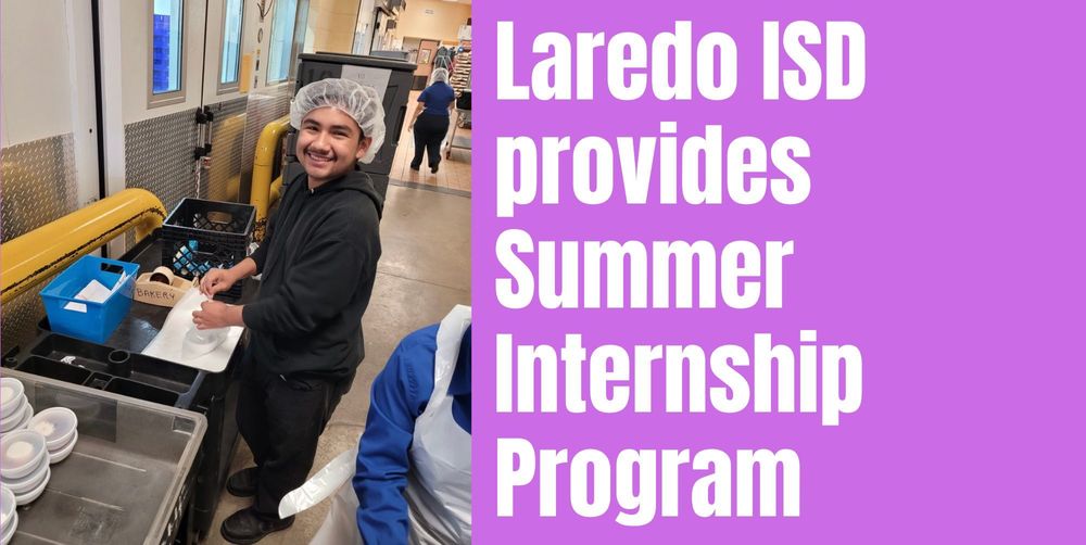 Laredo ISD provides Summer Internship Program  
