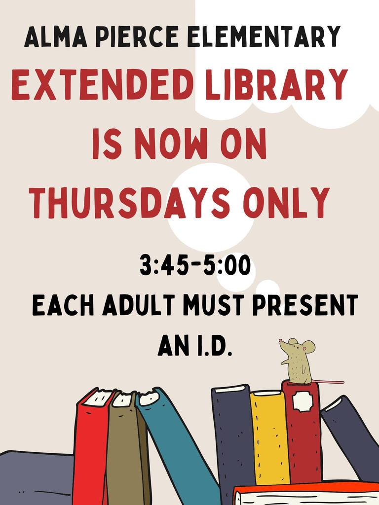 Extended Library is now on Thursdays Only 3:45 - 5:00pm  I.D. Required