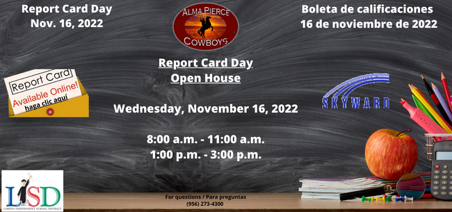 Alma Pierce Elem: Report Card/Open House Nov. 16, 2022 8am-11am & 1pm-3pm